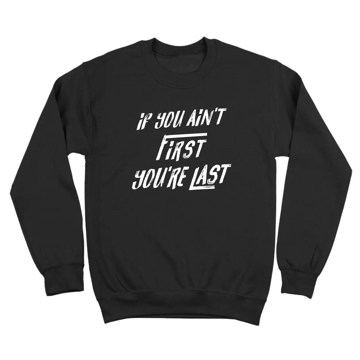 If You Aint First You're Last - Donkey Tees T-shirt