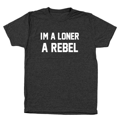 I'm A Loner A Rebel - Donkey Tees T-shirt