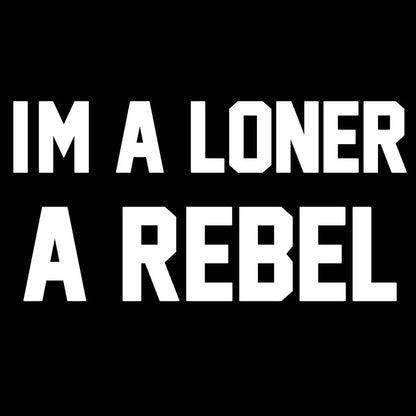 I'm A Loner A Rebel - Donkey Tees T-shirt