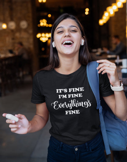 I'm Fine Everything's Fine - Donkey Tees T-shirt