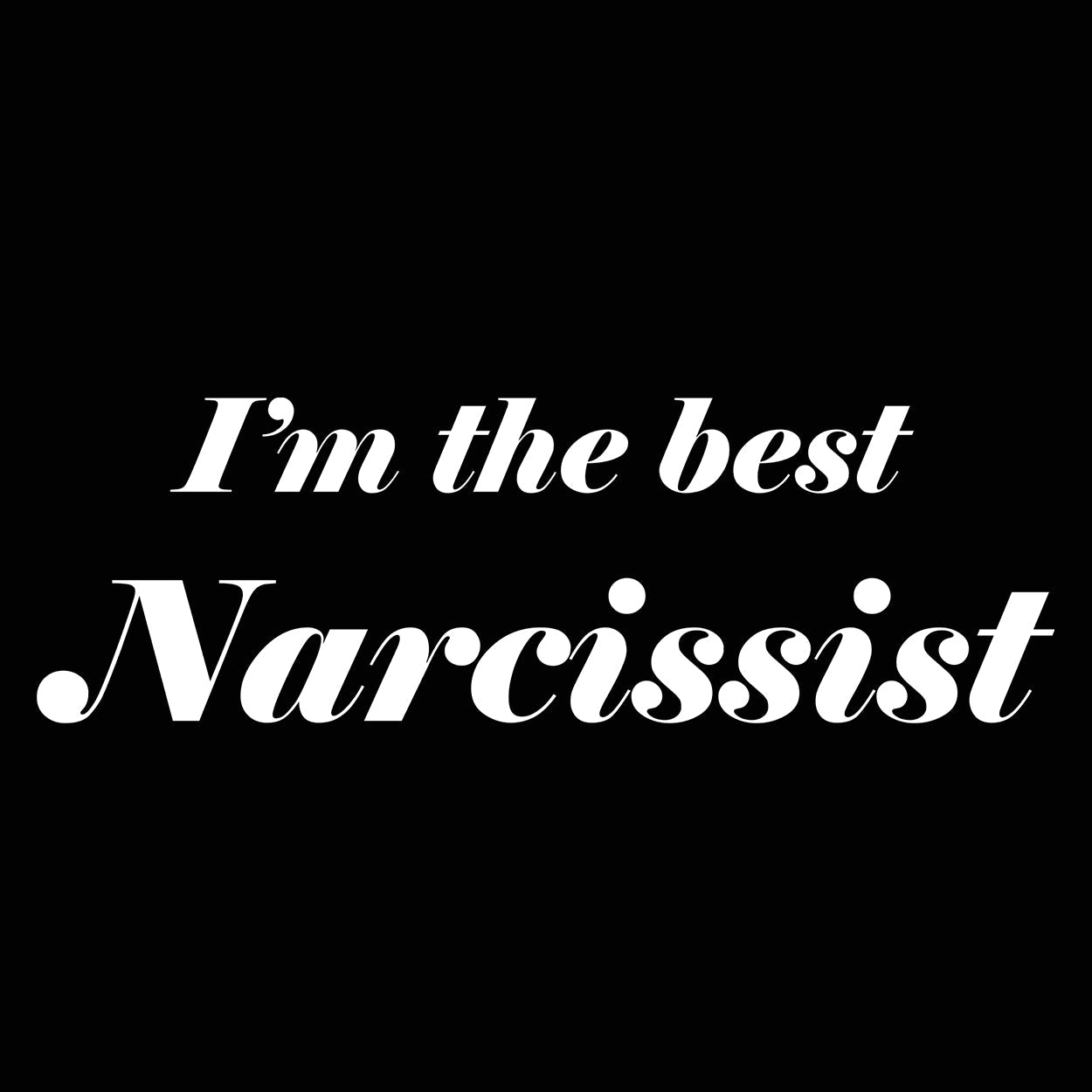 I'm The Best Narcissist - Donkey Tees T-shirt