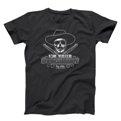 I'm Your Huckleberry - Donkey Tees T-shirt