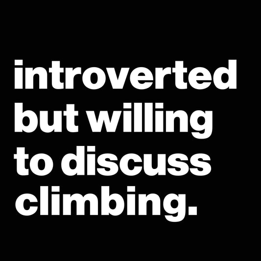 Introverted But Willing To Discuss Climbing - Donkey Tees T-shirt