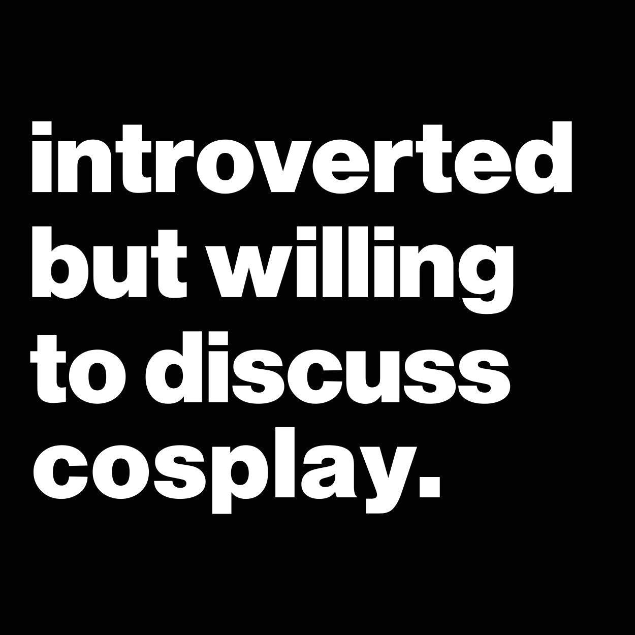 Introverted But Willing To Discuss Cosplay - Donkey Tees T-shirt