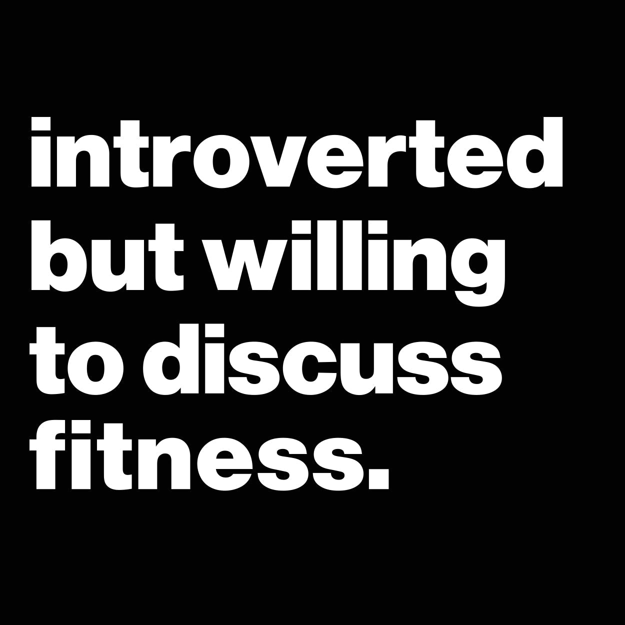 Introverted But Willing To Discuss Fitness - Donkey Tees T-shirt