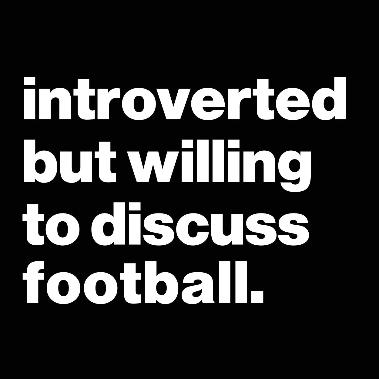 Introverted But Willing To Discuss Football - Donkey Tees T-shirt