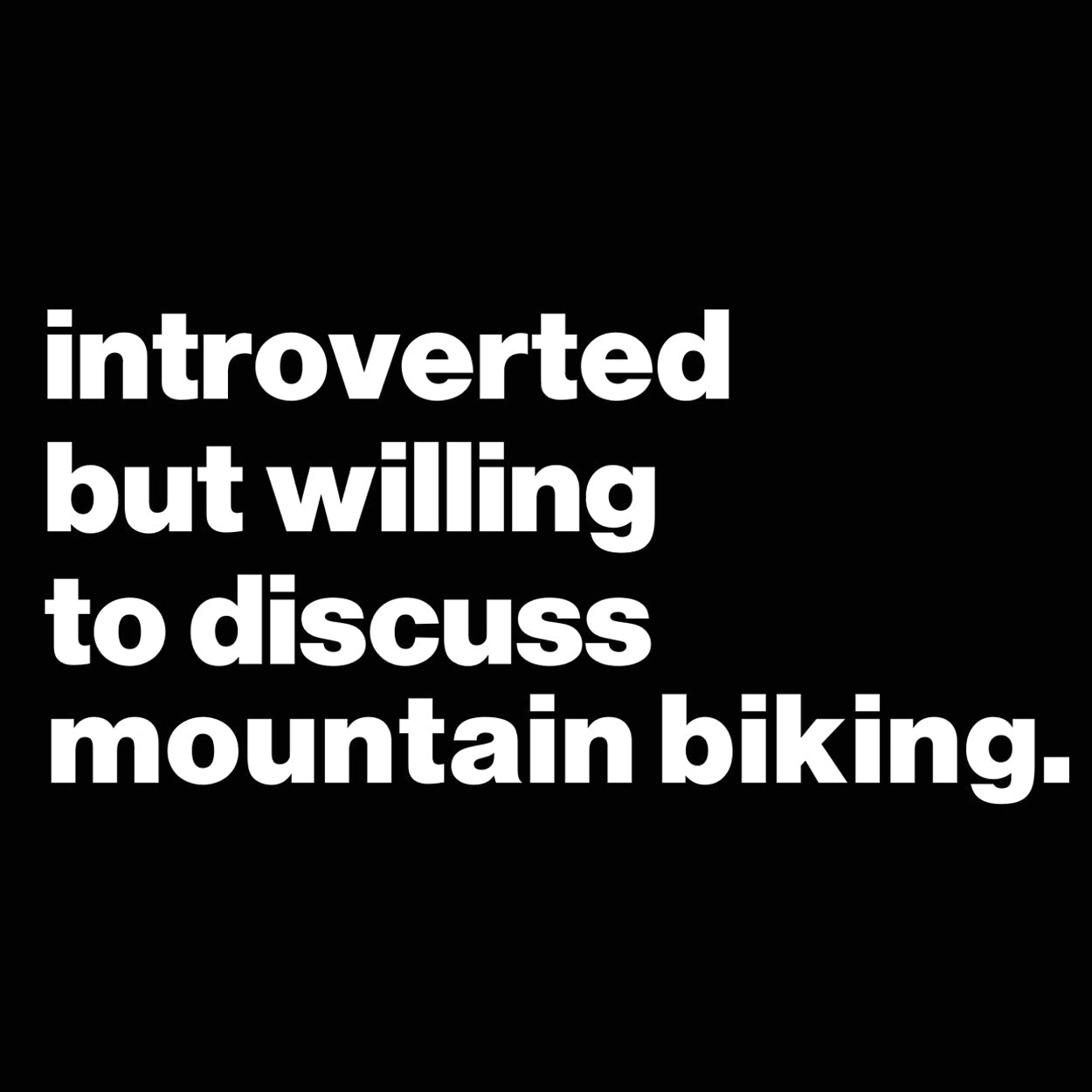 Introverted But Willing To Discuss Mountain Biking - Donkey Tees T-shirt