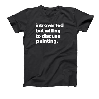 Introverted But Willing To Discuss Painting - Donkey Tees T-shirt