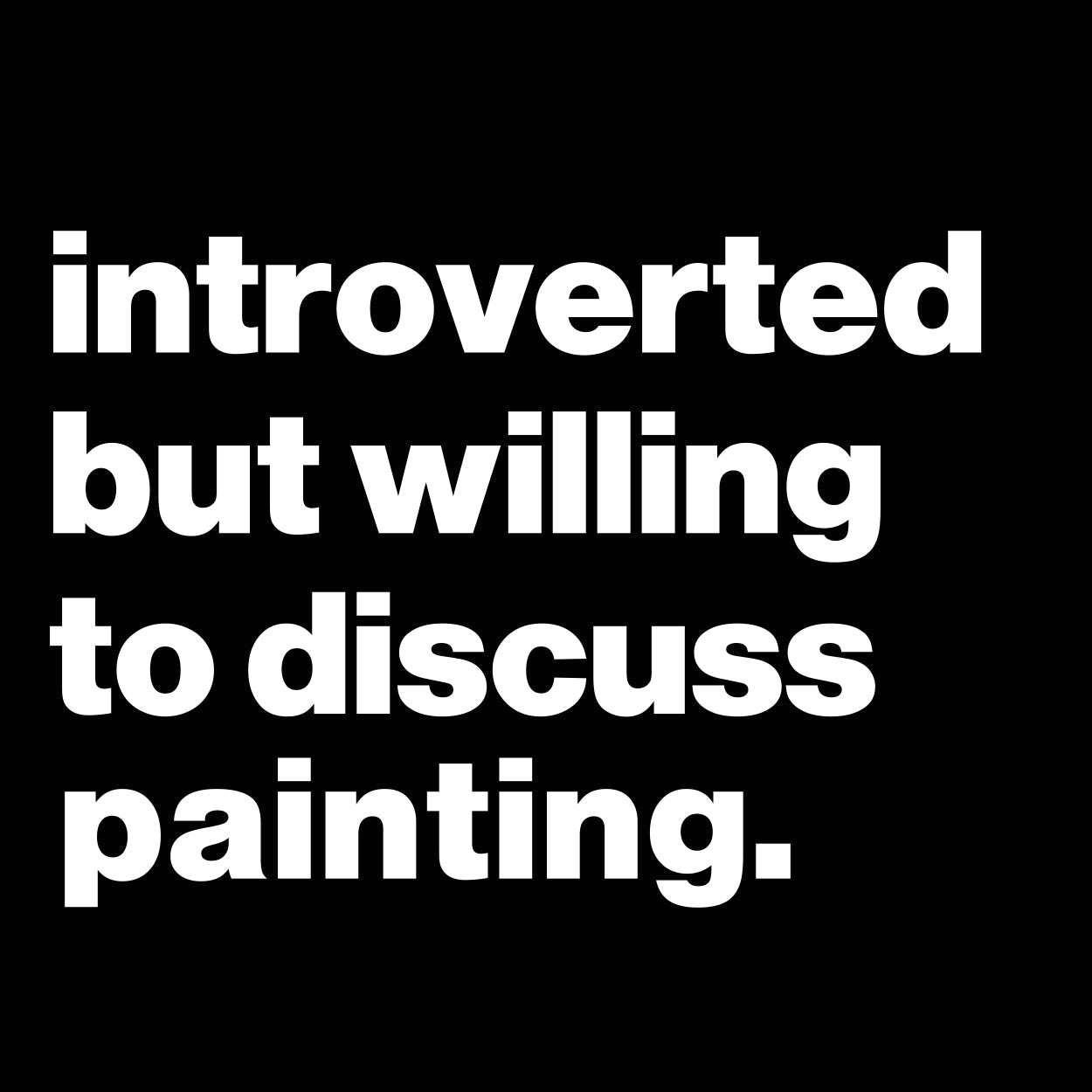 Introverted But Willing To Discuss Painting - Donkey Tees T-shirt