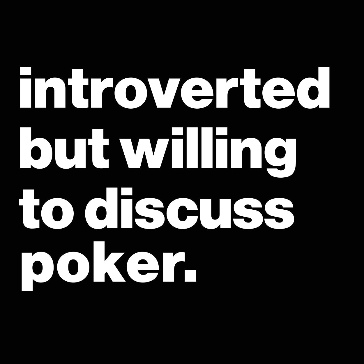 Introverted But Willing To Discuss Poker - Donkey Tees T-shirt