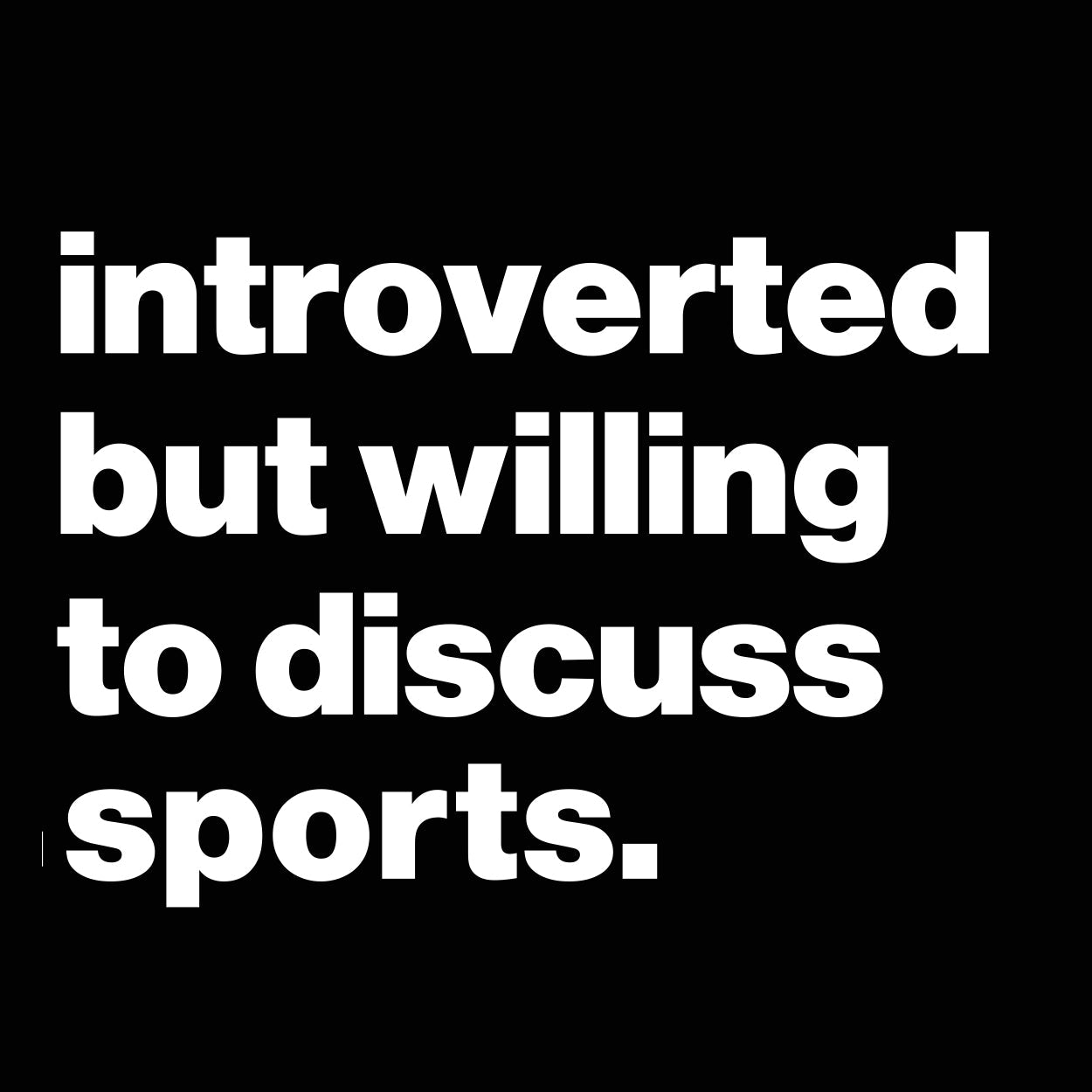 Introverted But Willing To Discuss Sports - Donkey Tees T-shirt