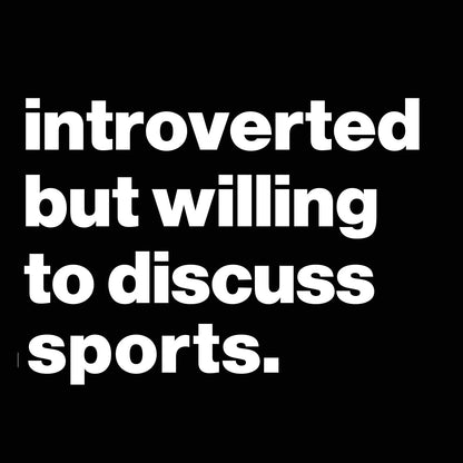 Introverted But Willing To Discuss Sports - Donkey Tees T-shirt