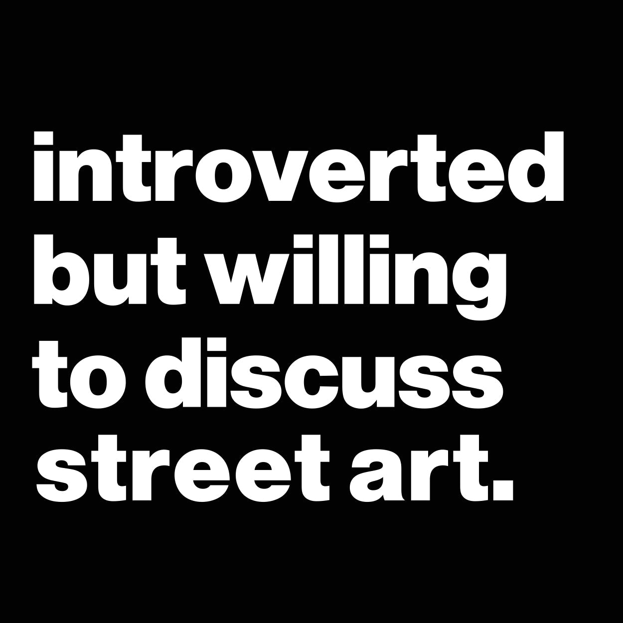 Introverted But Willing To Discuss Street Art - Donkey Tees T-shirt