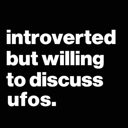 Introverted But Willing To Discuss Ufos - Donkey Tees T-shirt