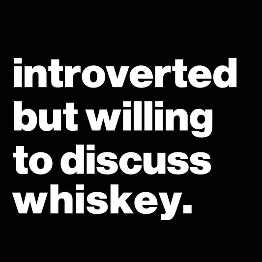 Introverted But Willing To Discuss Whiskey - Donkey Tees T-shirt