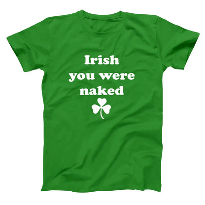 Irish You Were Naked - Donkey Tees T-shirt