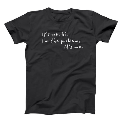 It's Me Hi, I'm The Problem It's Me - Donkey Tees T-shirt