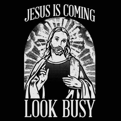 Jesus Is Coming Look Busy - Donkey Tees T-shirt