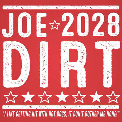 Joe Dirt 2028 Election - Donkey Tees T-shirt