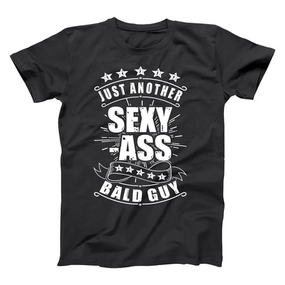 Just Another Sexy Ass Bald Guy - Donkey Tees T-shirt