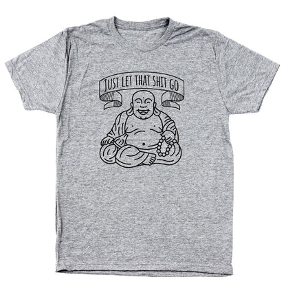 Just Let That Shit Go Buddha - Donkey Tees T-shirt