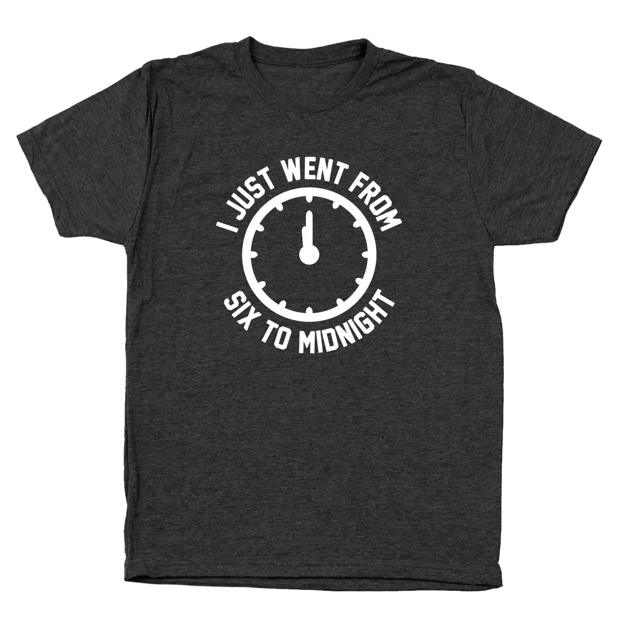 Just Went From Six To Midnight - Donkey Tees T-shirt