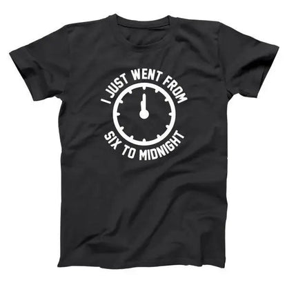 Just Went From Six To Midnight - Donkey Tees T-shirt