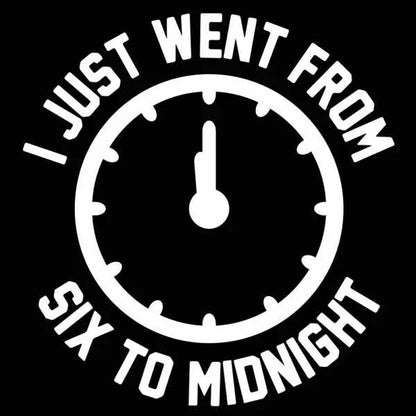 Just Went From Six To Midnight - Donkey Tees T-shirt