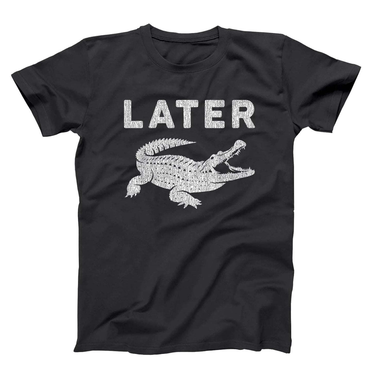 LATER ( Gator ) - Donkey Tees T-shirt