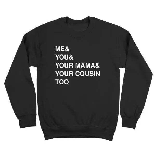 Me You Your Mama Too - Donkey Tees T-shirt