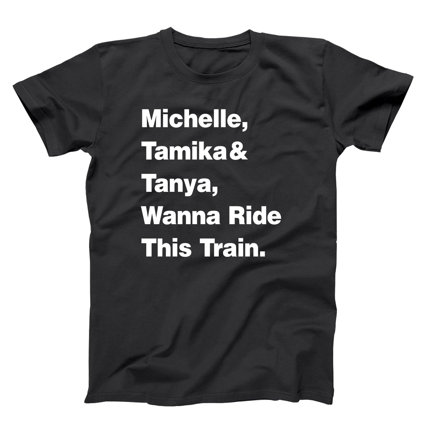 Michelle Tamika and Tanya Wanna Ride This Train - Donkey Tees T-shirt