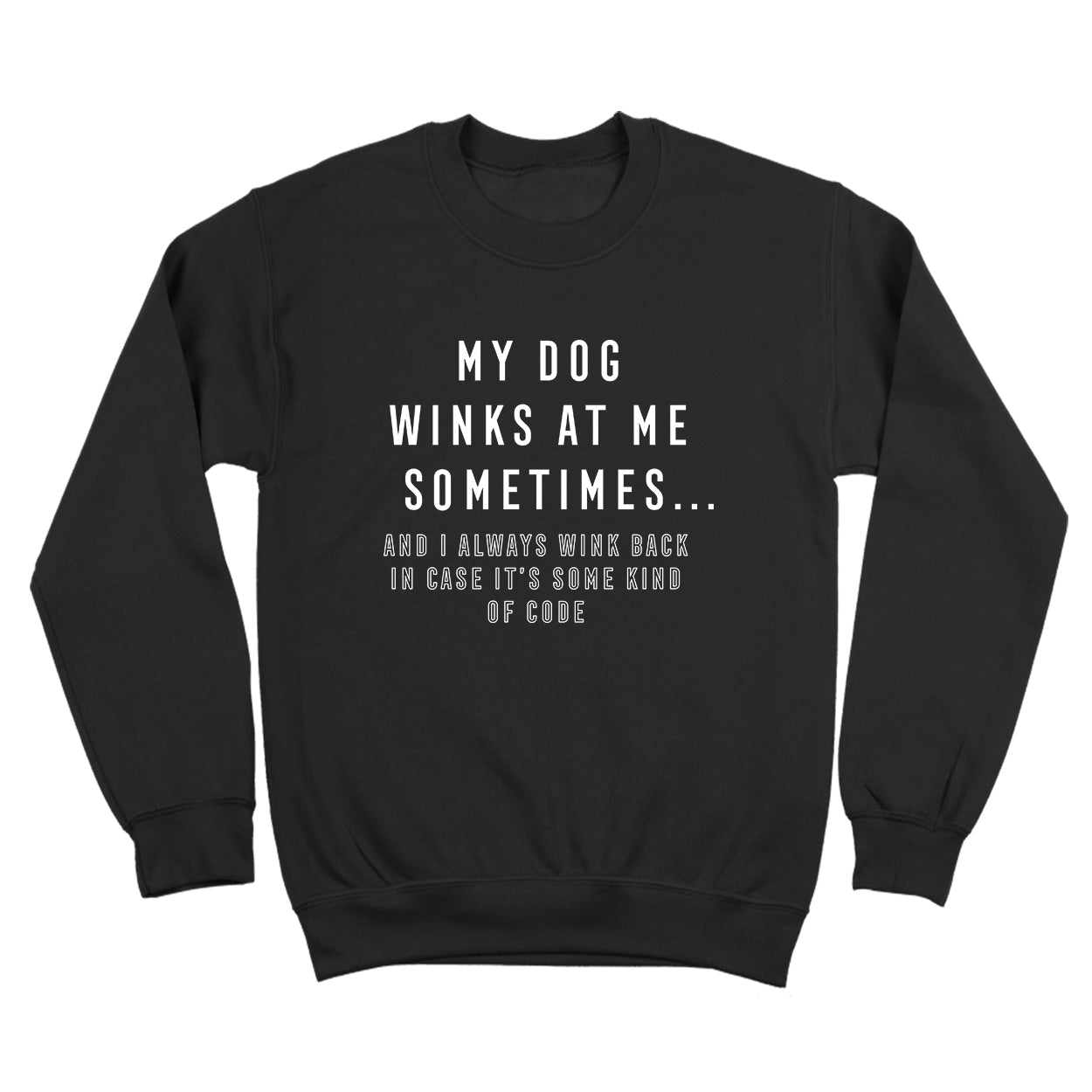 My Dog Winks At Me Sometimes - Donkey Tees T-shirt