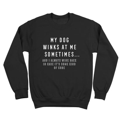 My Dog Winks At Me Sometimes - Donkey Tees T-shirt