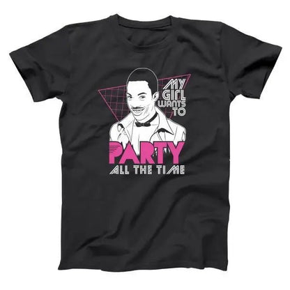 My Girl Wants To Party All The Time - Donkey Tees T-shirt