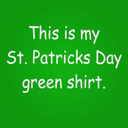 My St. Patricks Day Green Shirt - Donkey Tees T-shirt