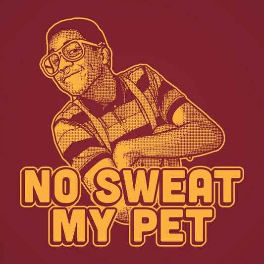 No Sweat My Pet Urkel - Donkey Tees T-shirt