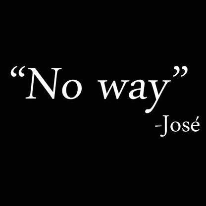 No Way Jose - Donkey Tees T-shirt