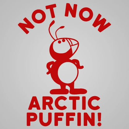 Not Now Arctic Puffin - Donkey Tees T-shirt