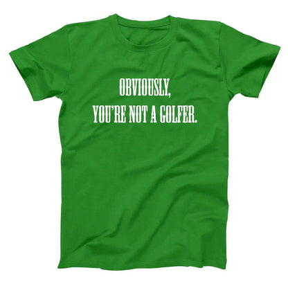 Obviously You're Not A Golfer - Donkey Tees T-shirt