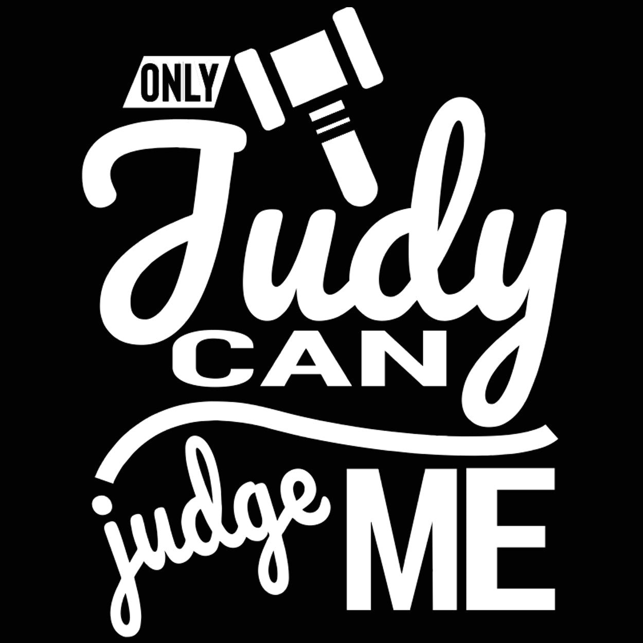 Only Judy Can Judge Me - Donkey Tees T-shirt