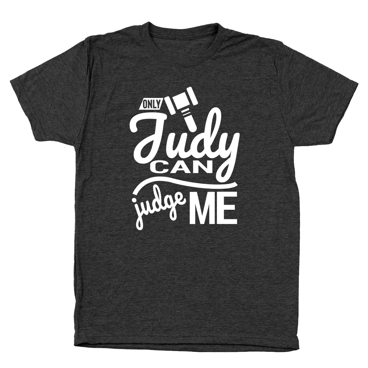 Only Judy Can Judge Me - Donkey Tees T-shirt