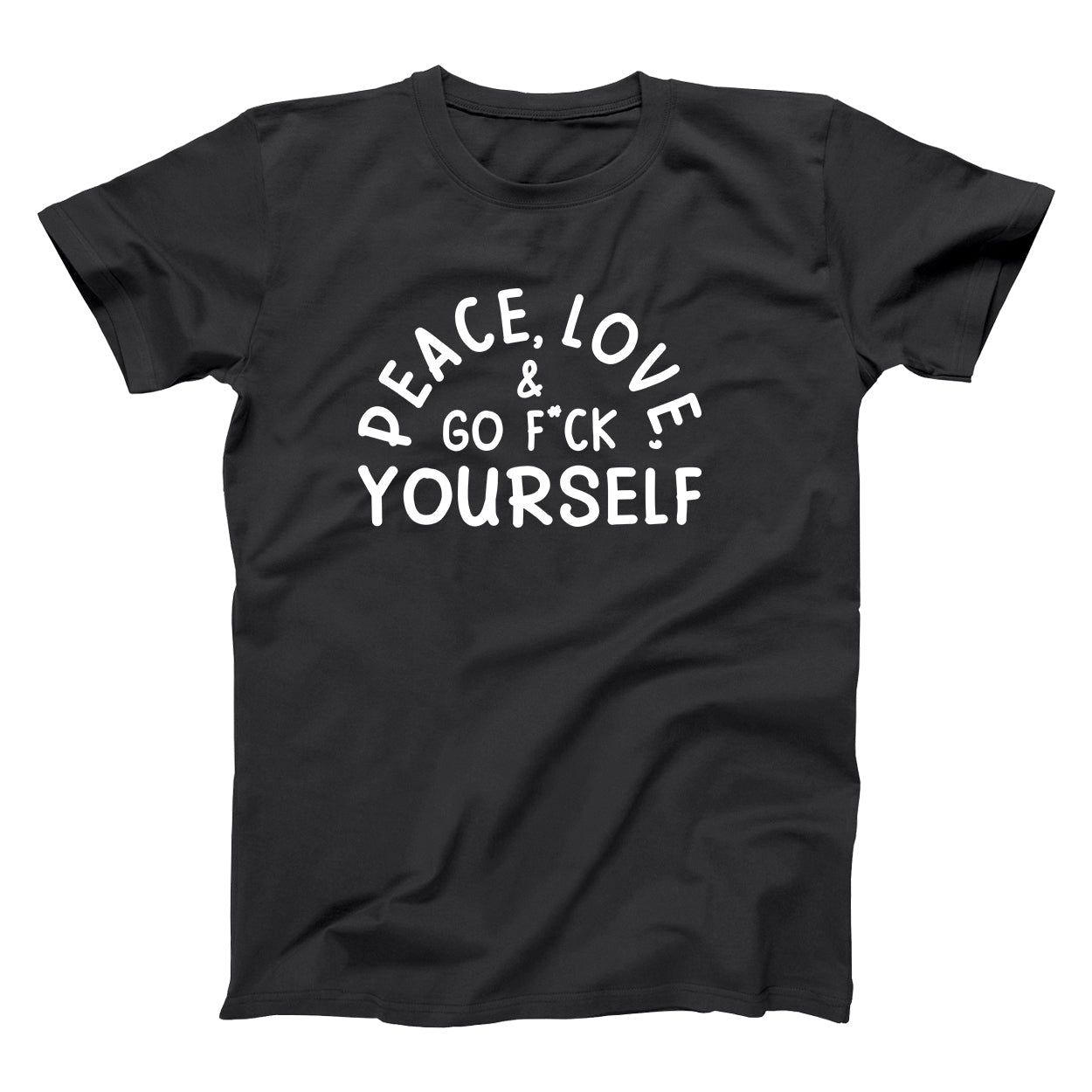 Peace, Love, & Go F Yourself - Donkey Tees T-shirt