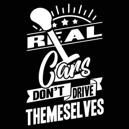 Real Cars Don't Drive Themselves - Donkey Tees T-shirt