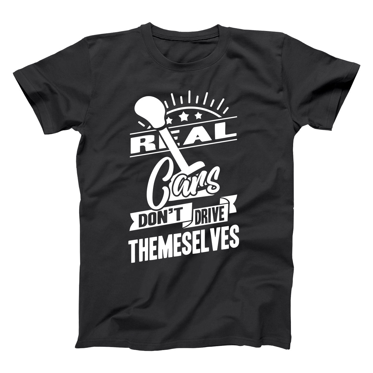 Real Cars Don't Drive Themselves - Donkey Tees T-shirt