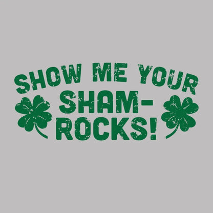 Show Me Your Shamrocks - Donkey Tees T-shirt