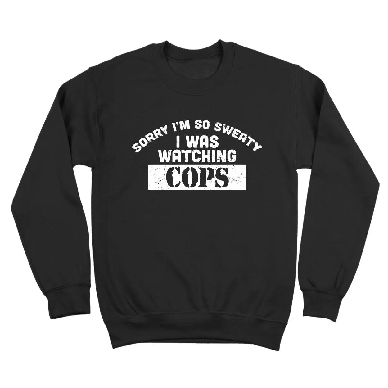 Sorry I Was Watching Cops - Donkey Tees T-shirt