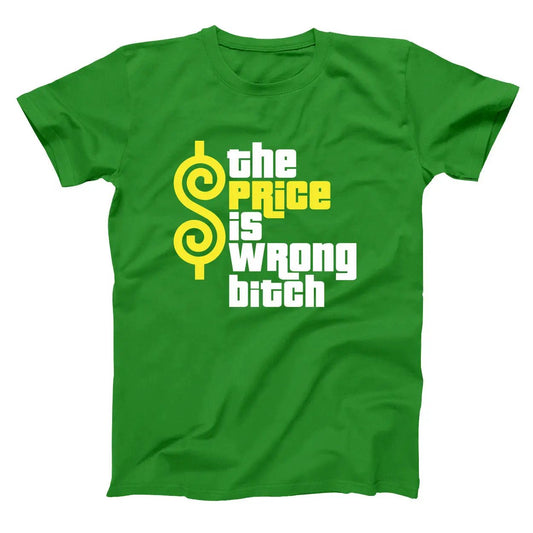 The Price Is Wrong Bitch - Donkey Tees T-shirt