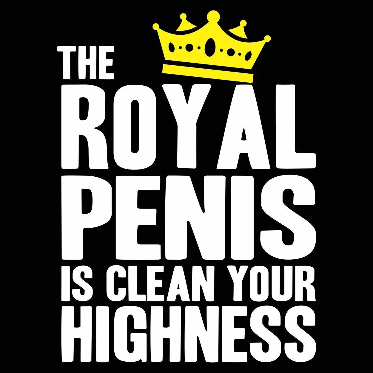 The Royal Penis Is Clean - Donkey Tees T-shirt