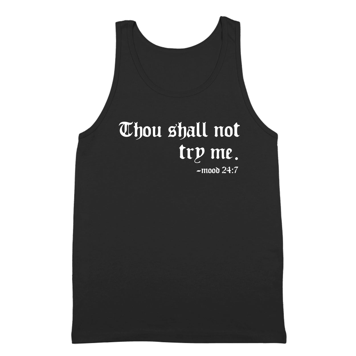 Thou Shall Not Try Me Mood 247 - Donkey Tees T-shirt