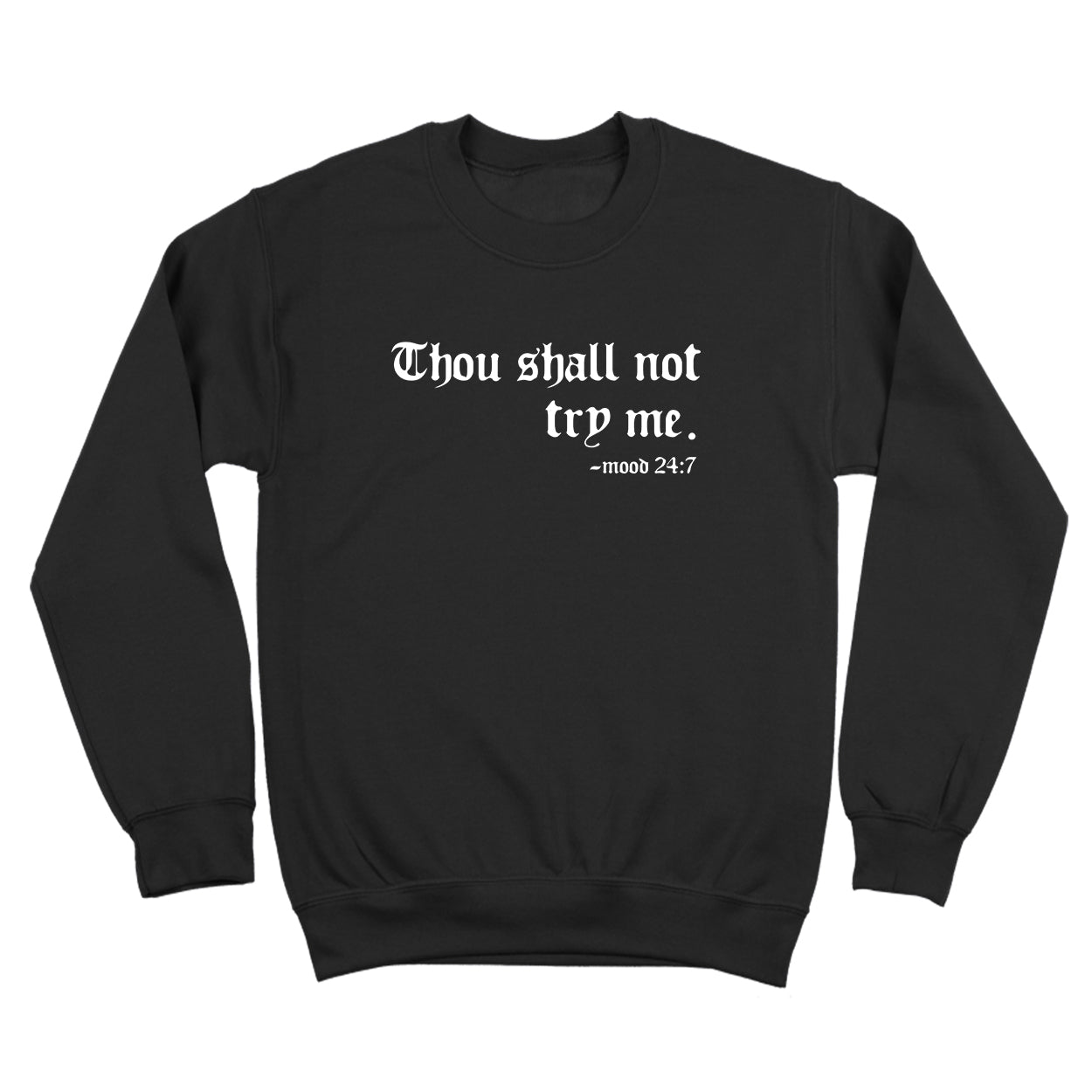 Thou Shall Not Try Me Mood 247 - Donkey Tees T-shirt